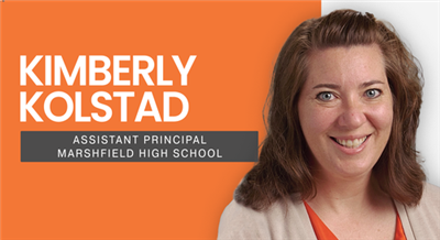 Kimberly Kolstad, Assistant Principal Marshfield High School